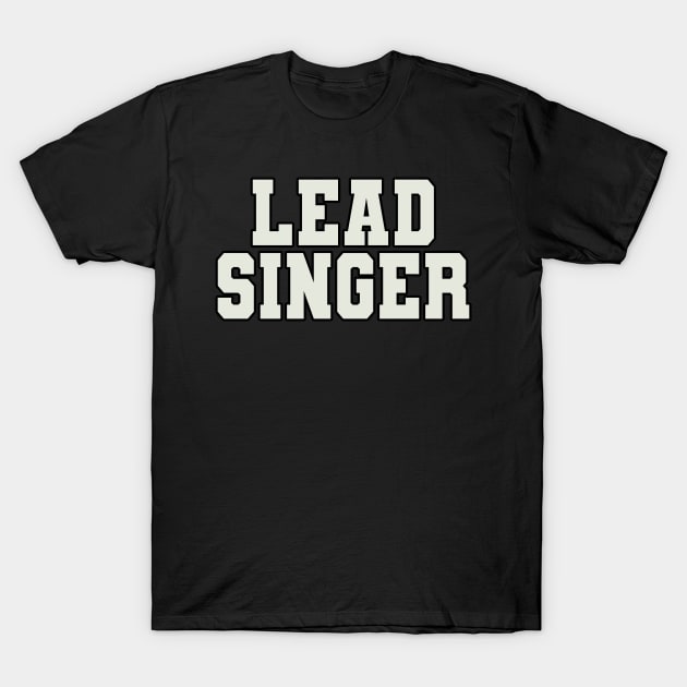 Lead Singer Word T-Shirt by Shirts with Words & Stuff